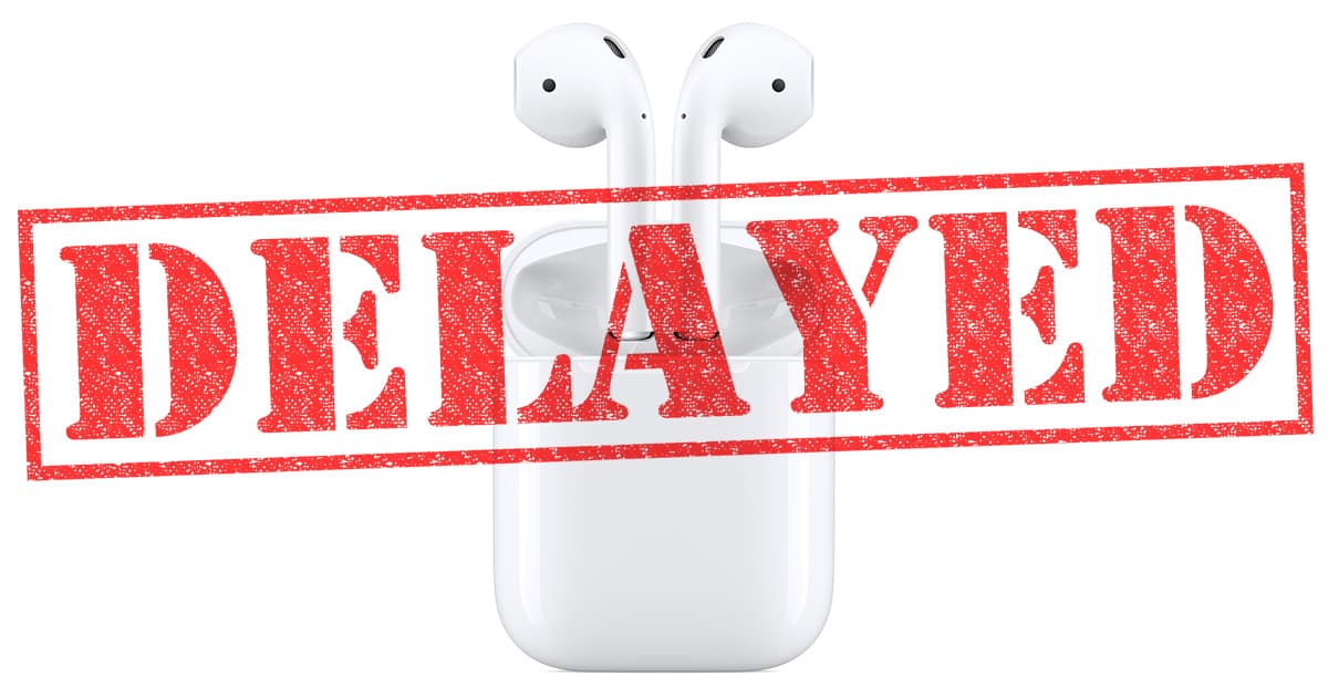 Apple AirPods delayed past October