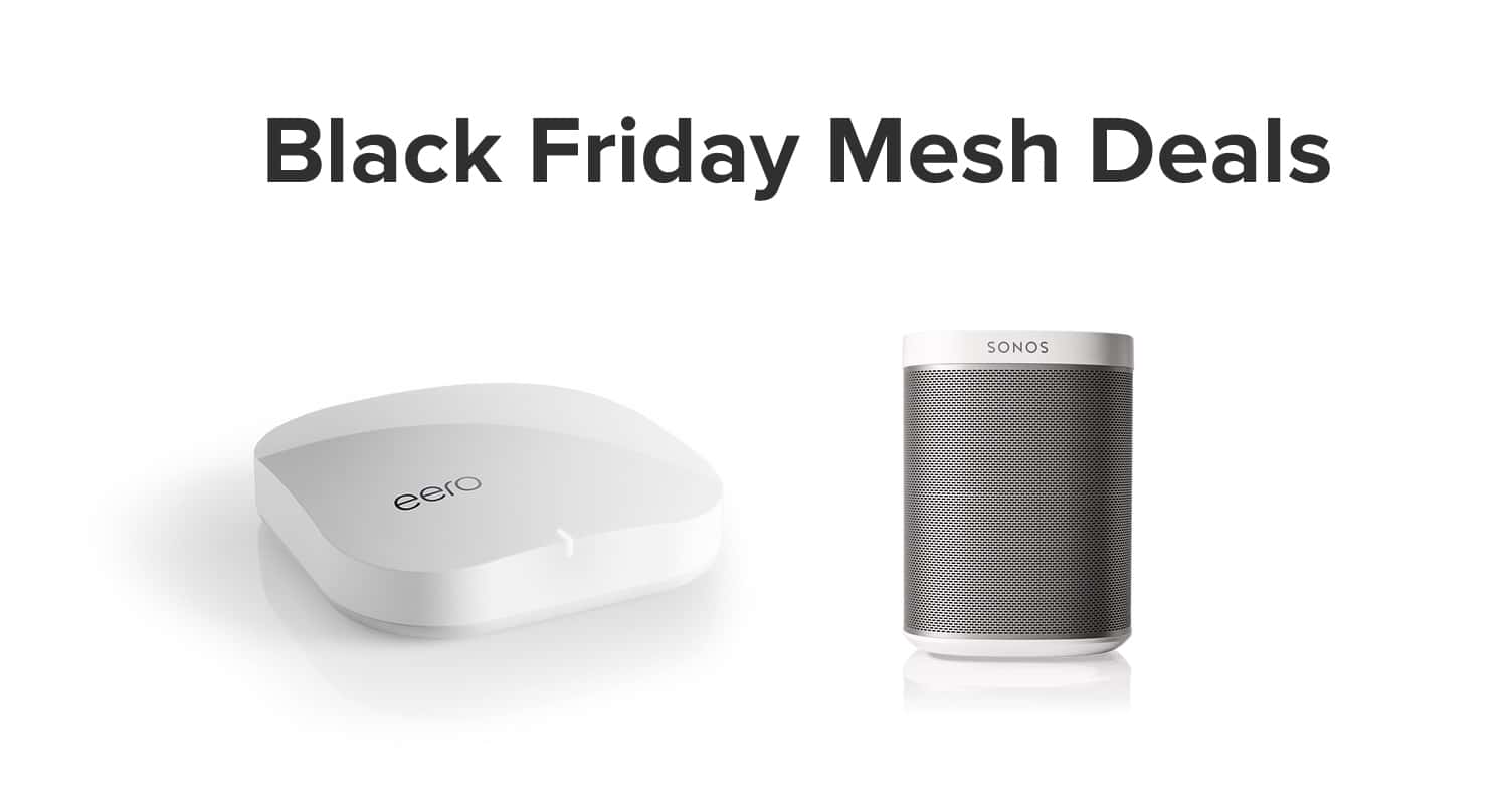 Mesh Deals for Black Friday through Cyber Monday: Sonos and eero