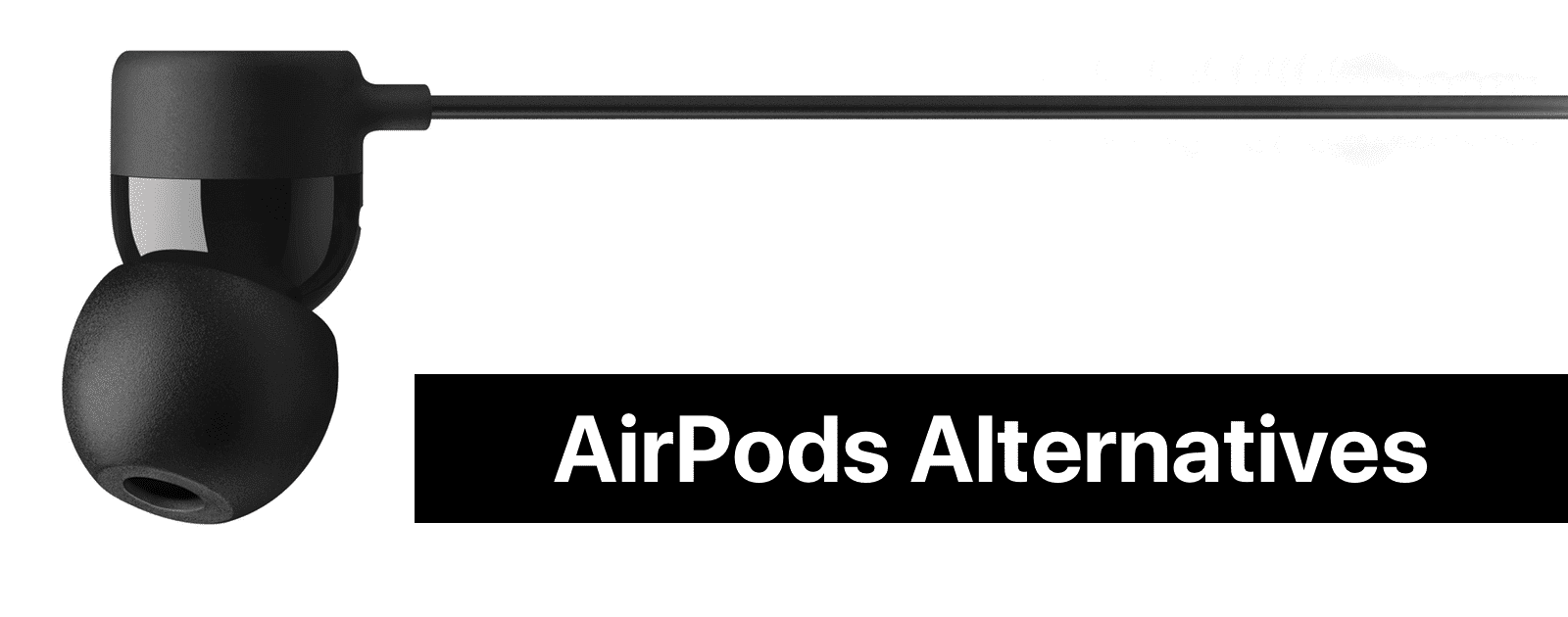 5 AirPods Alternatives to Listen to Music Wirelessly