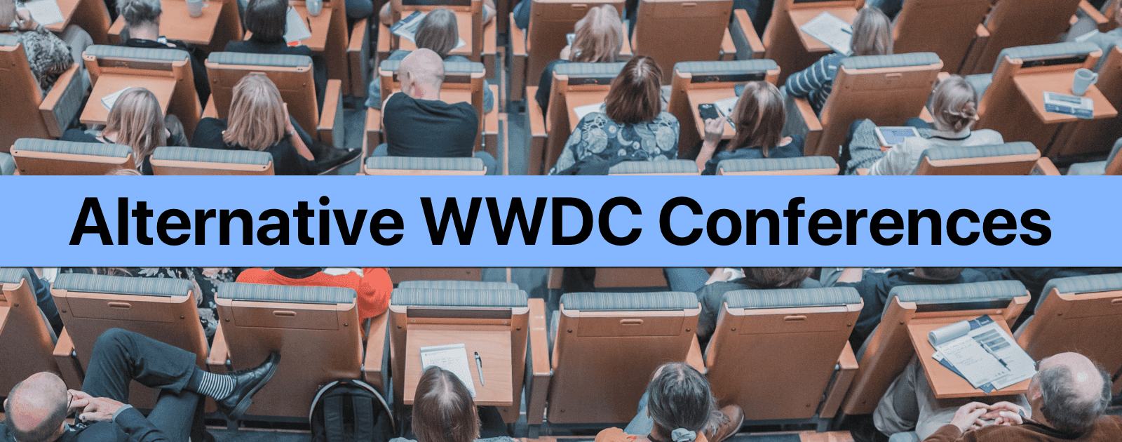 Alternative WWDC Conferences You’ll Want to Know About