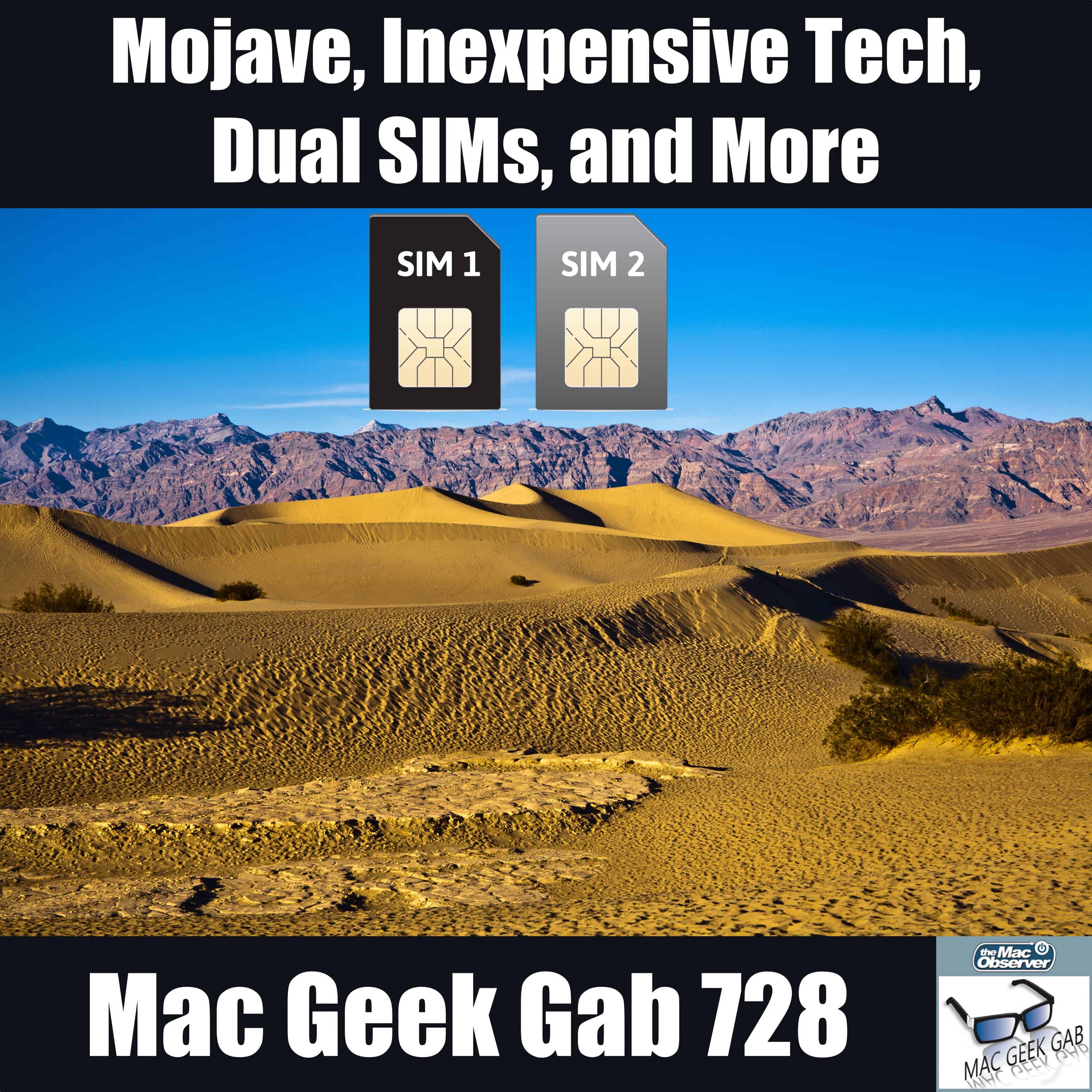 Mojave, Inexpensive Tech, Dual SIMs, and More – Mac Geek Gab 728