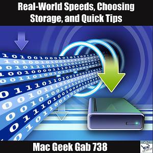Real World Speeds and Quick Tips - Mac Geek Gab 738