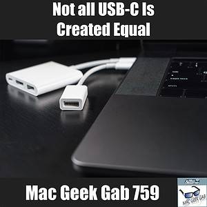Not all USB-C Is Created Equal – Mac Geek Gab MGG 759