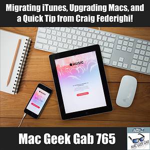 Migrating iTunes, Upgrading Macs, and a Quick Tip from Craig Federighi