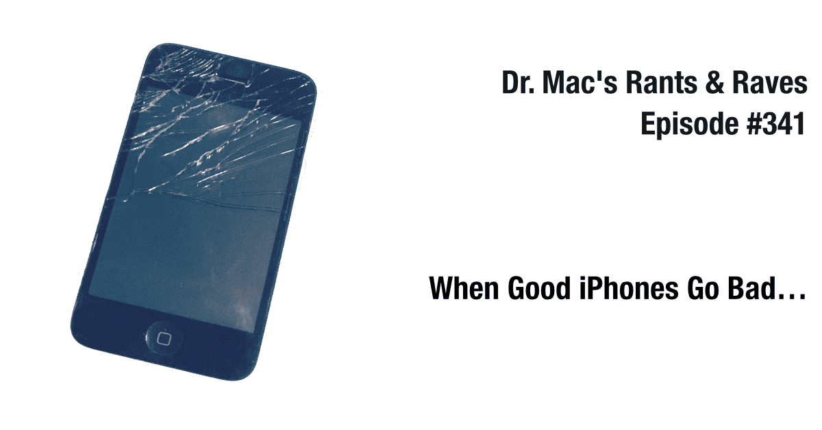 When Good iPhones Go Bad…