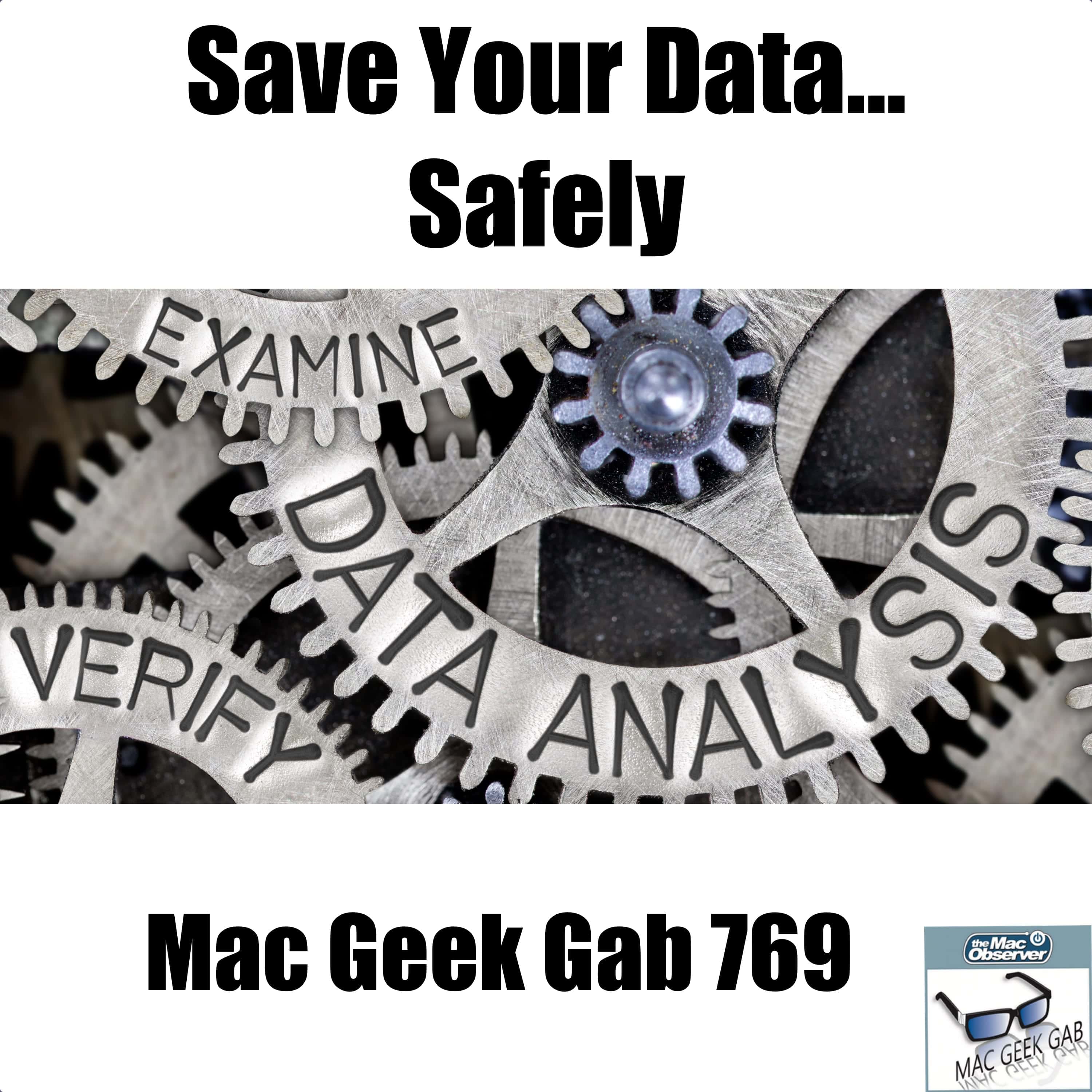 Save Your Data…Safely – Mac Geek Gab 769