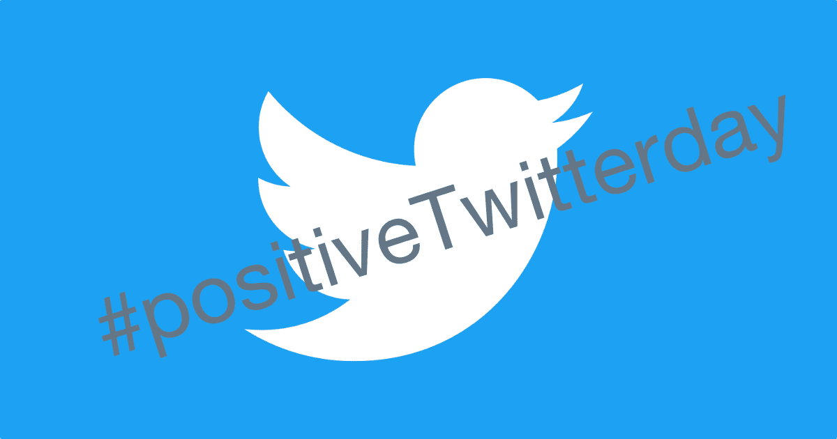 #positiveTwitterday