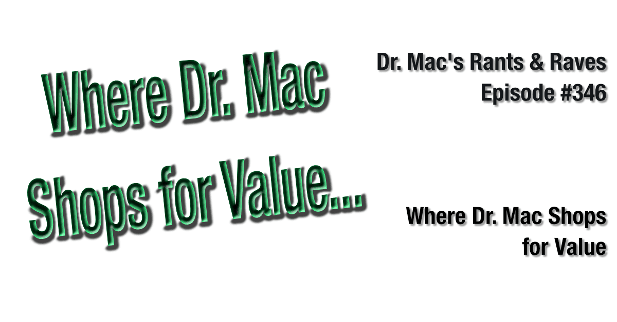 Where Dr. Mac Shops for Value