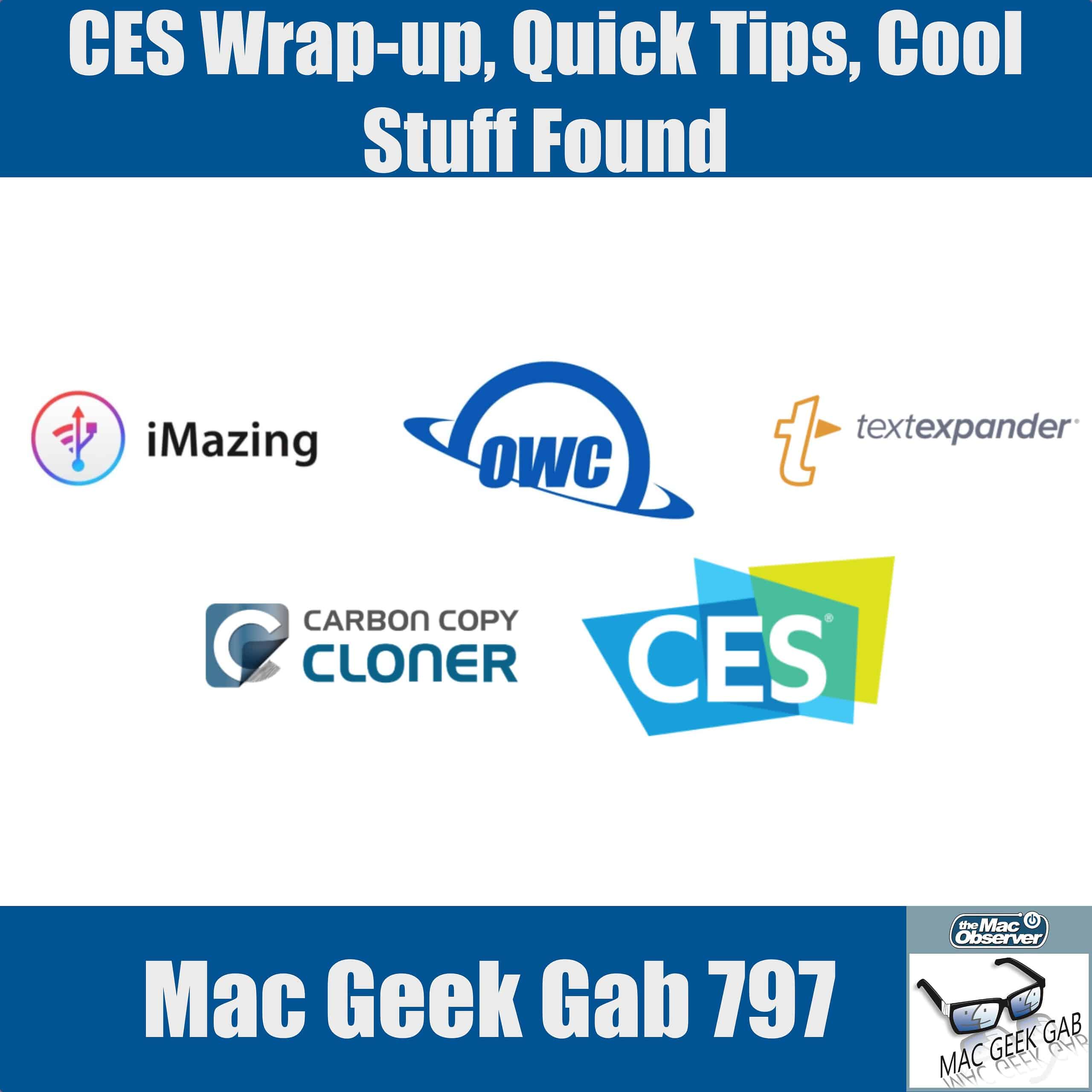 CES Wrap-up, Quick Tips, Cool Stuff Found – Mac Geek Gab 797