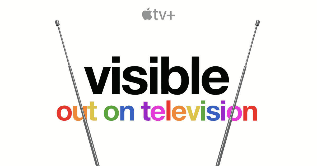 ‘Visible – Out on Television’ on Apple TV+ is The Kind of Show Only Apple Could Make