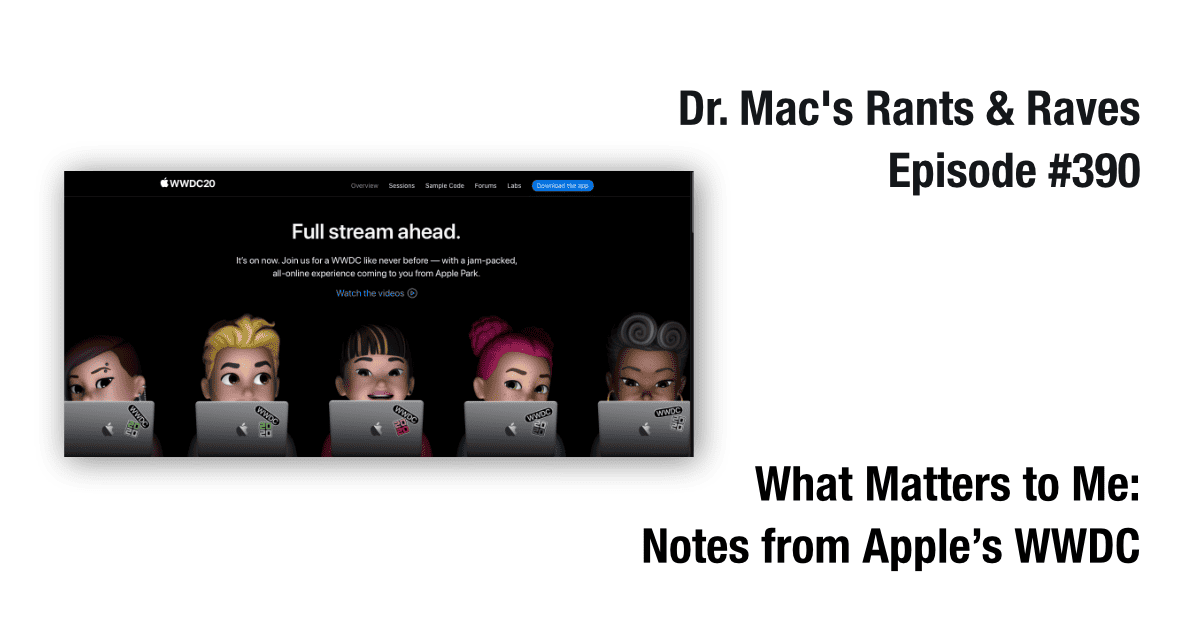 What Mattered to Dr. Mac: Notes from WWDC