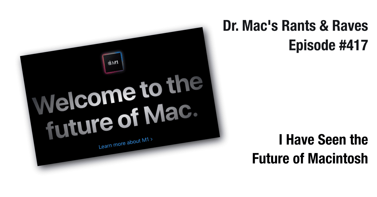 I’ve Seen the Future of Macintosh
