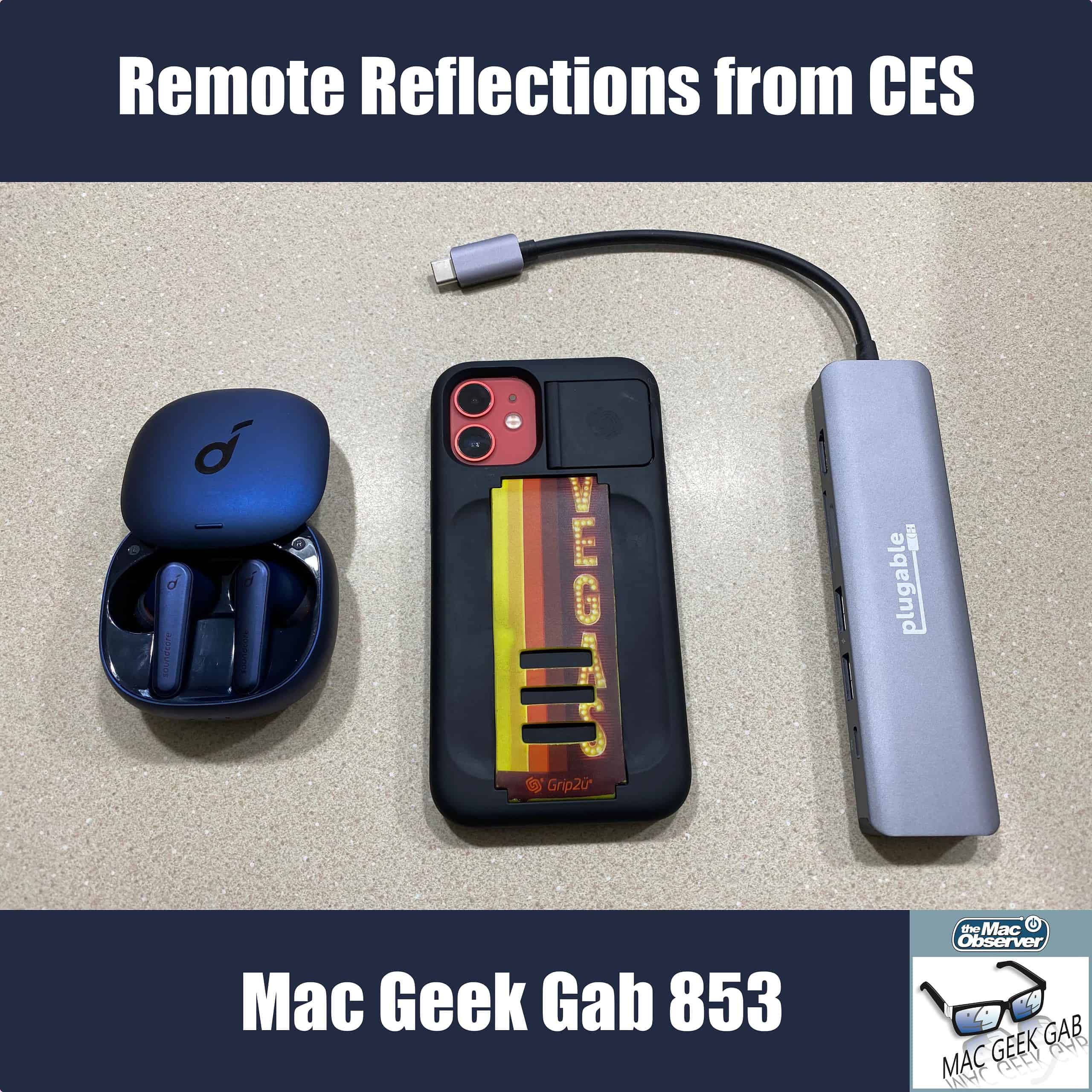 Remote Reflections from CES — Mac Geek Gab 853