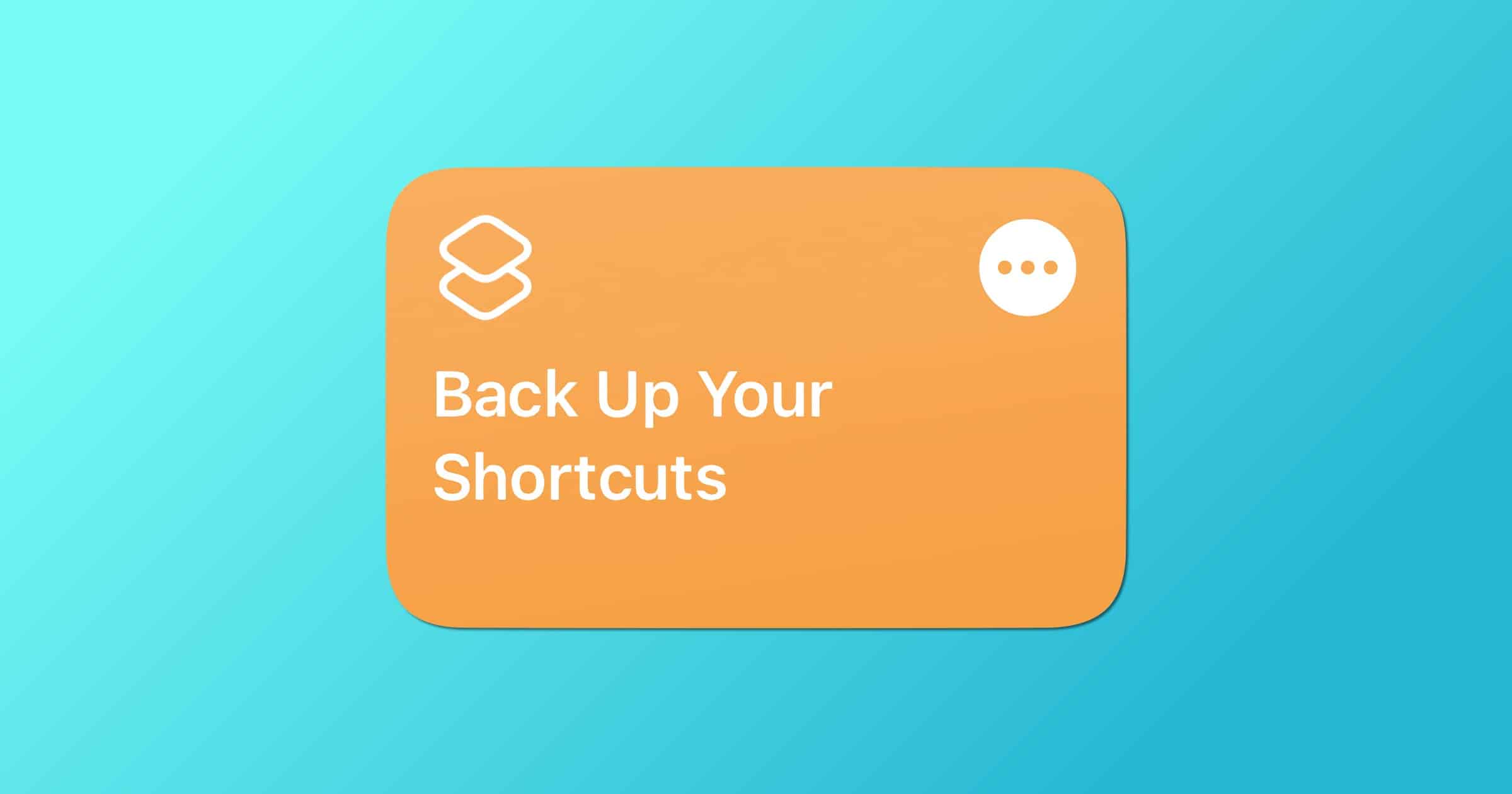 Back Up Your Shortcuts Using iCloud Links With This Shortcut