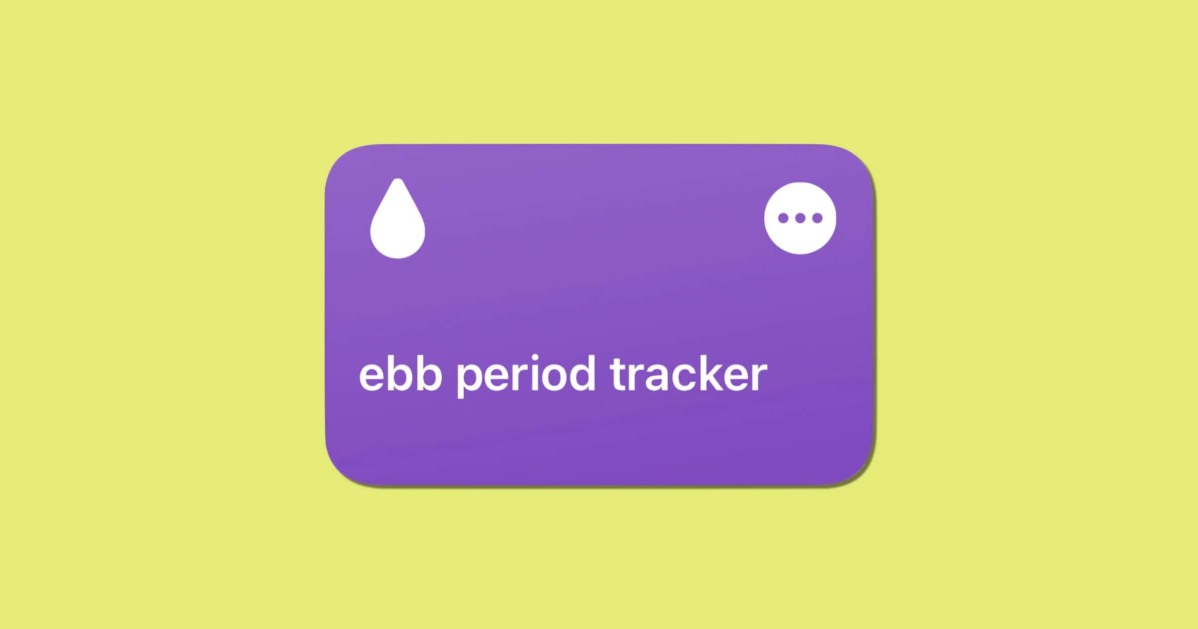 This Shortcut Called ‘Ebb’ Can Track Your Menstruation