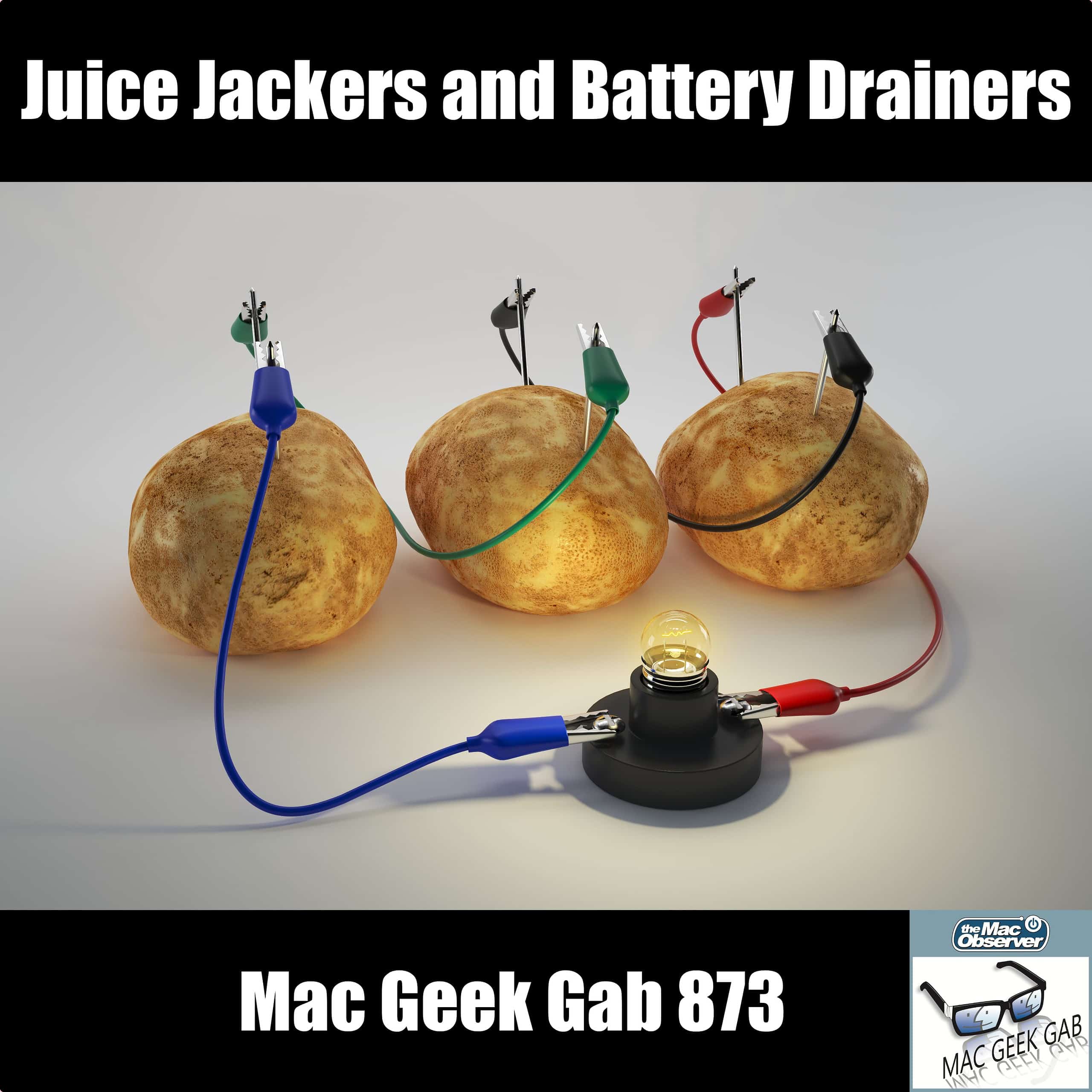 Juice Jackers and Battery Drainers – Mac Geek Gab 873