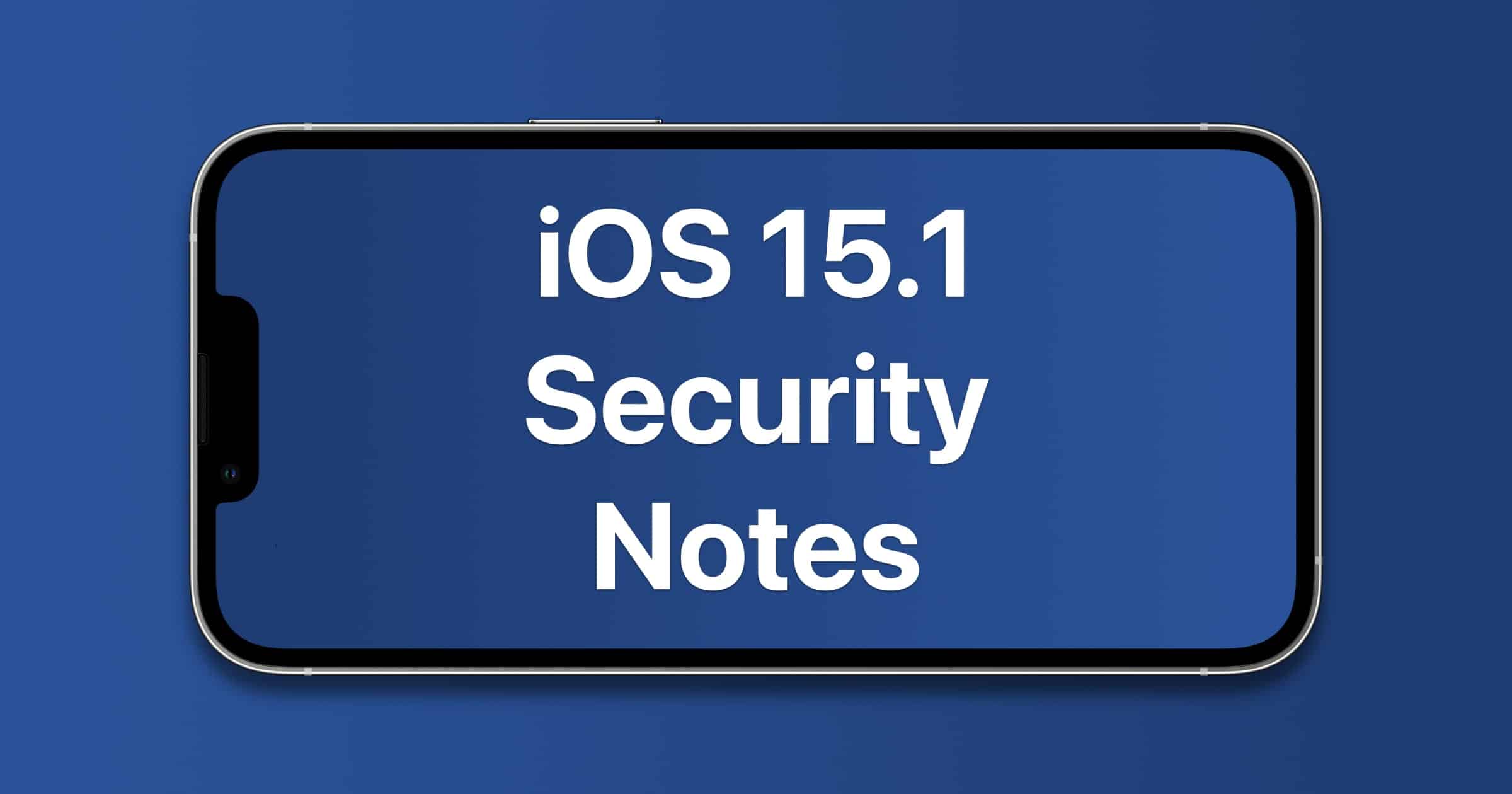 iOS 15.1 security notes