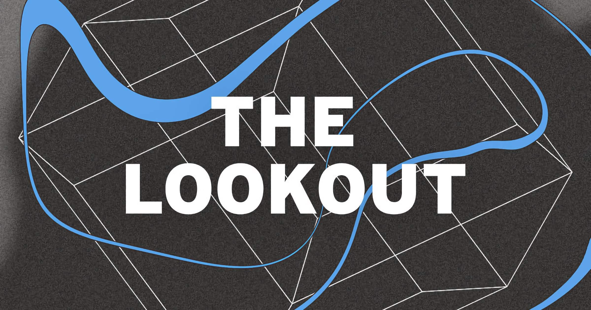 the lookout by soundcloud