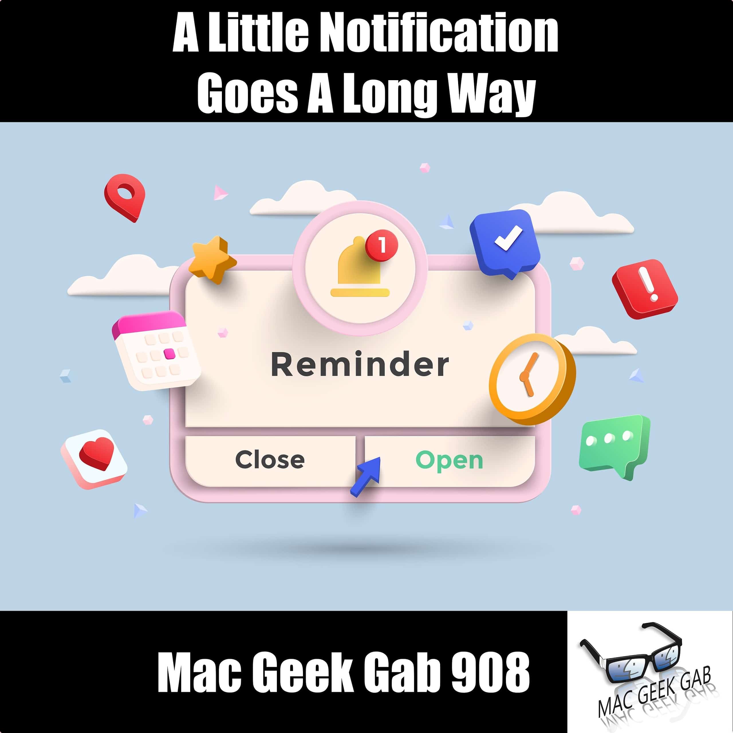 A Little Notification Goes A Long Way – Mac Geek Gab 908