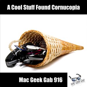 A Cool Stuff Found Cornucopia — Mac Geek Gab 916 episode image