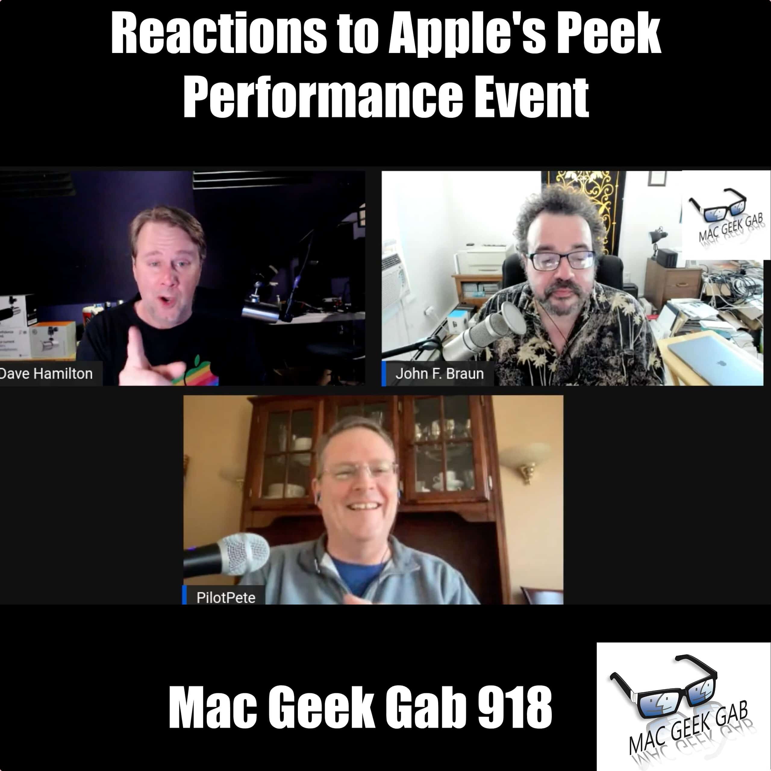 Geeky Reactions to Apple’s Peek Performance Event — Mac Geek Gab 918