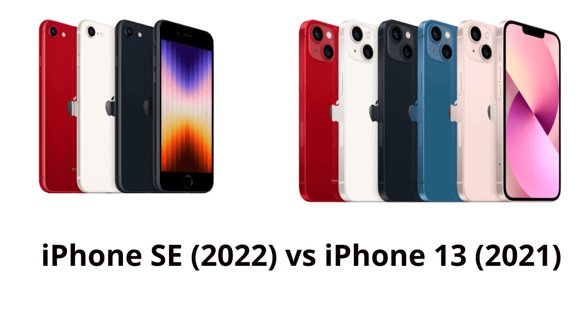 iPhone SE (2022) vs iPhone 13 (2021): Which iPhone is Best for You?