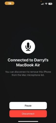 The Connected to Name's MacBook screen will open on your iPhone when you're using your iPhone as external Microphone
