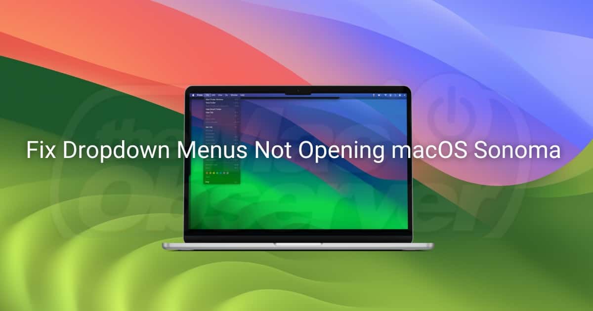 Dropdown Menus Not Opening macOS Sonoma October 2023 Featured