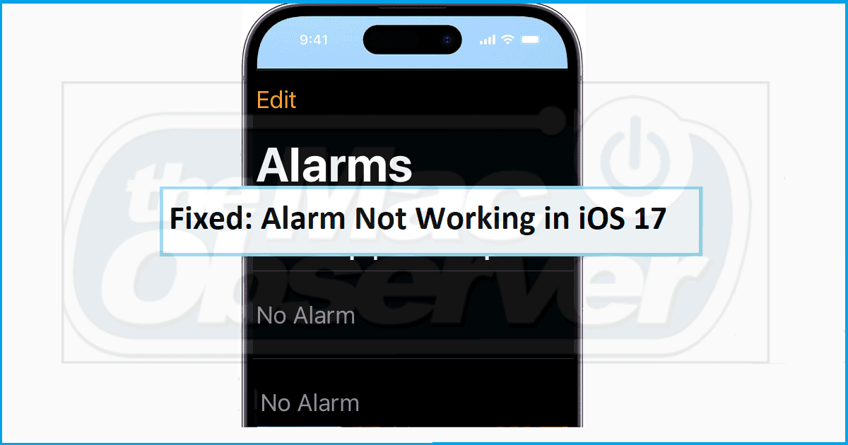Fixed Alarm Not Working in iOS 17