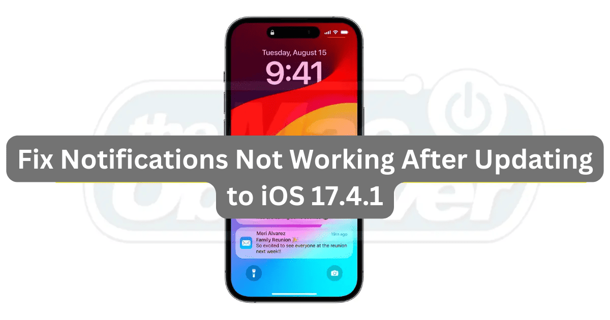 Notifications Not Working After Updating to iOS 17.4.1? Try This