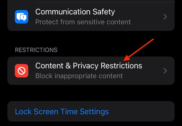 Select Content and Privacy Restrictions under Screen Time Settings.