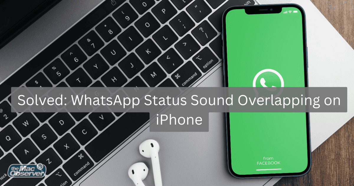 WhatsApp Status Sound Overlapping on iPhone