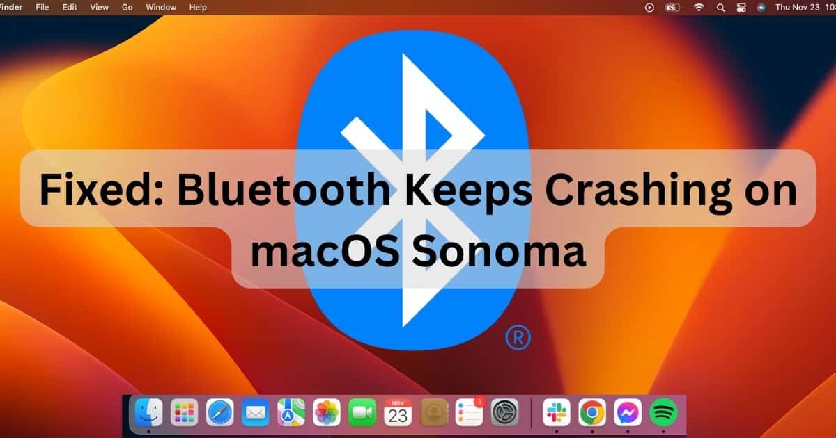 Why Bluetooth Keeps Crashing in macOS Sonoma
