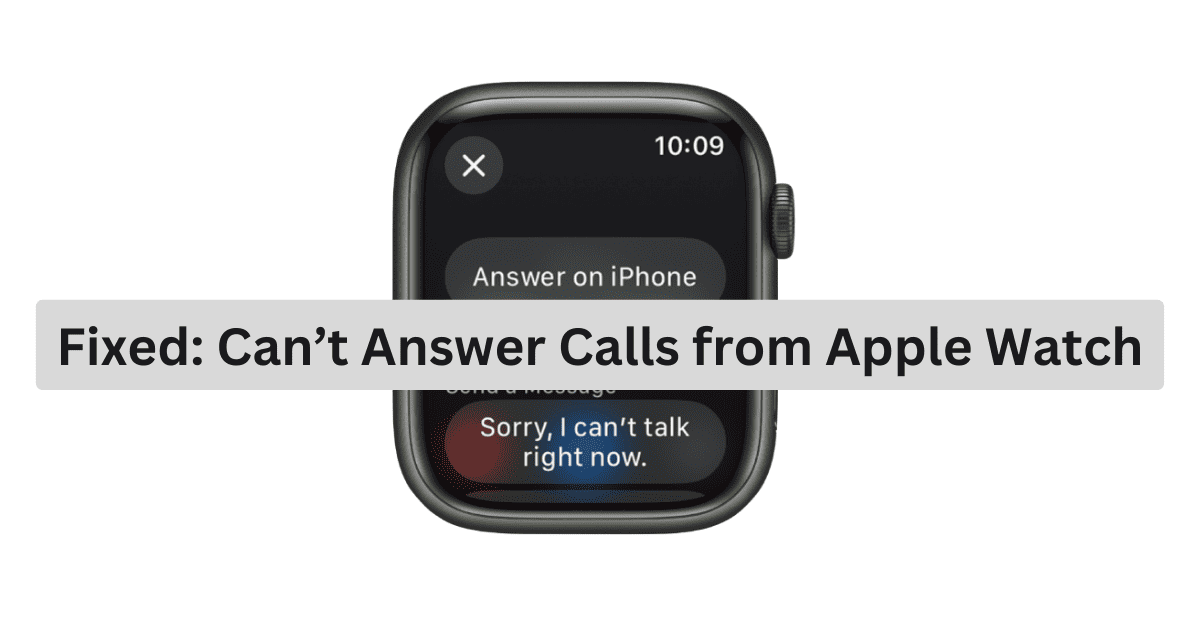 Fixed: Apple Watch Not Answering Calls