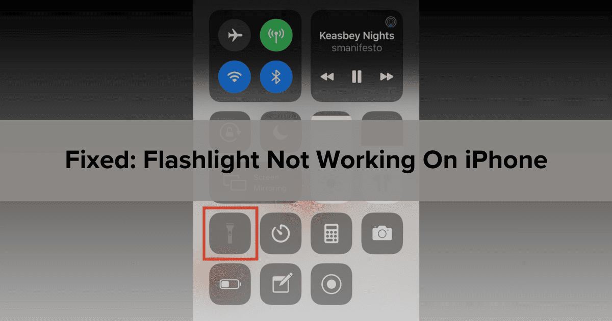 Fixed: Flashlight Not Working On iPhone
