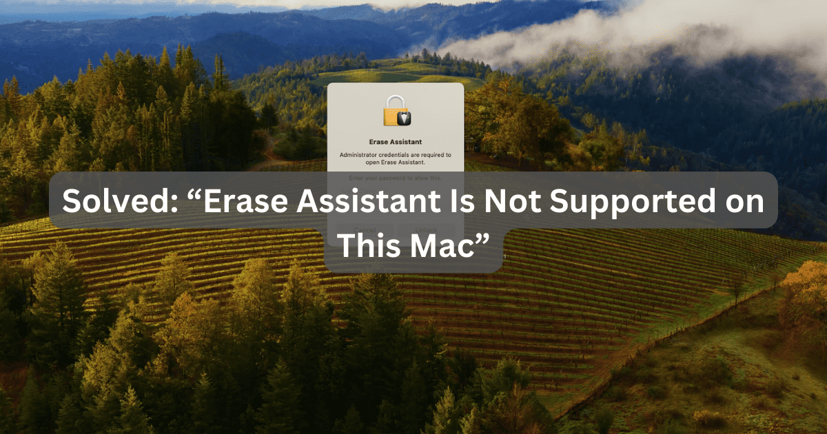 Solved Erase Assistant Is Not Supported on This Mac