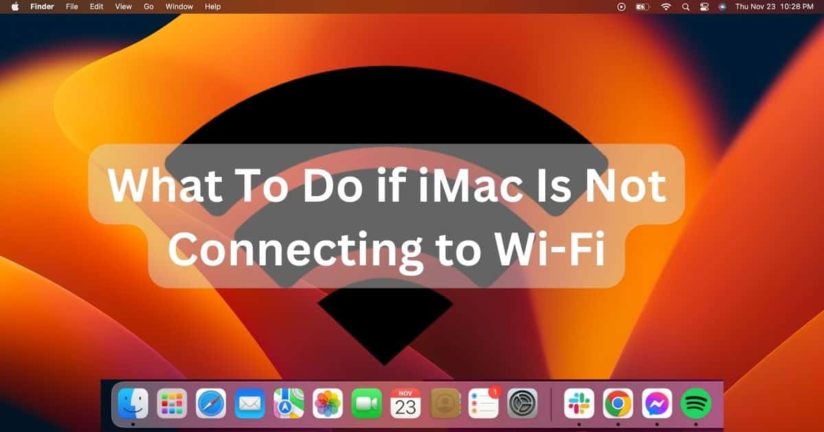 What To Do if iMac Is Not Connecting to Wi-Fi