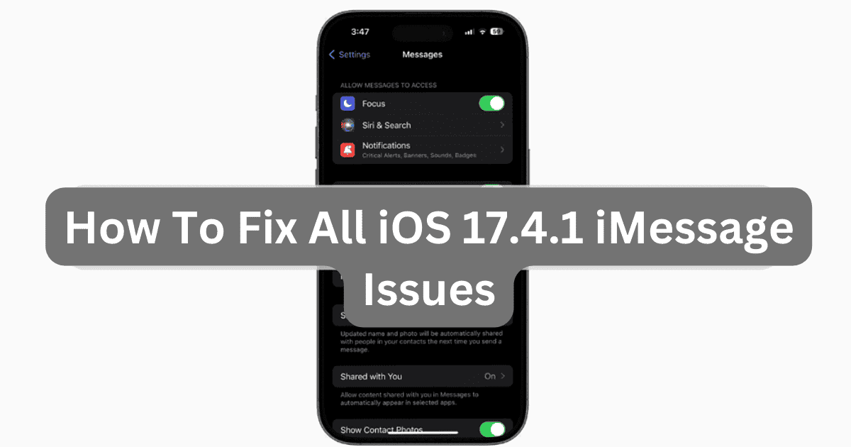 How To Fix All iOS 17.4.1 iMessage Issues