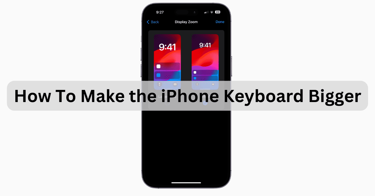 Make iPhone Keybaord Bigger December 2023-Featured