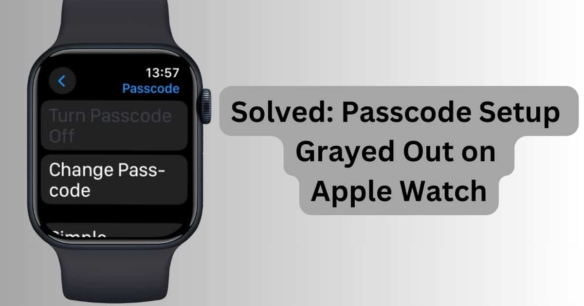 Turn Passcode Off Button Grayed Out on Apple Watch
