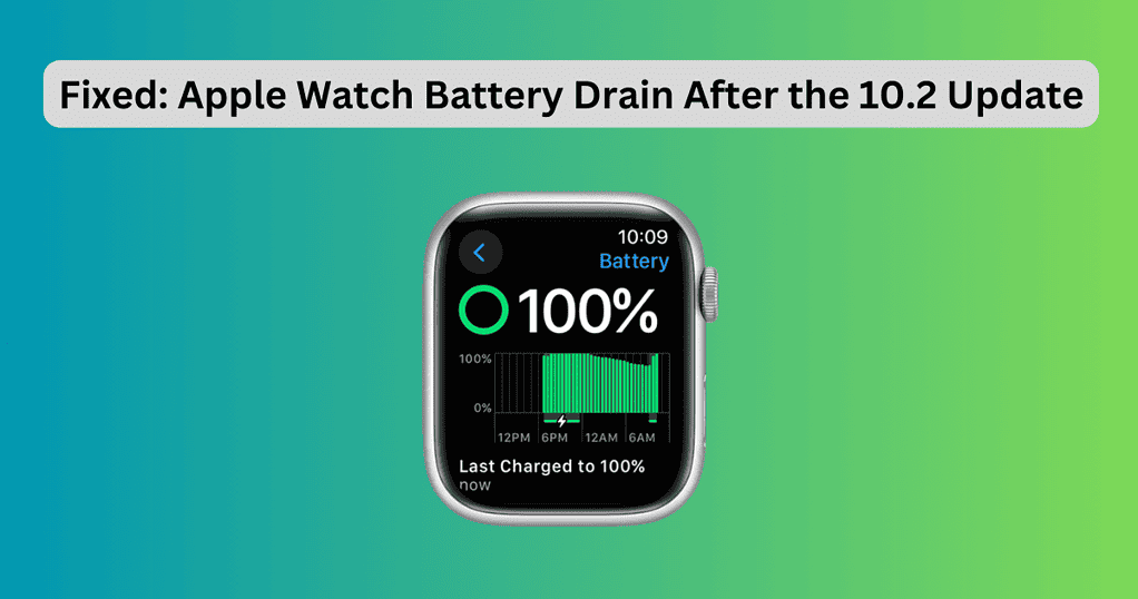 Apple Watch Battery Drain After the 10.2 Update? Here’s How to Fix