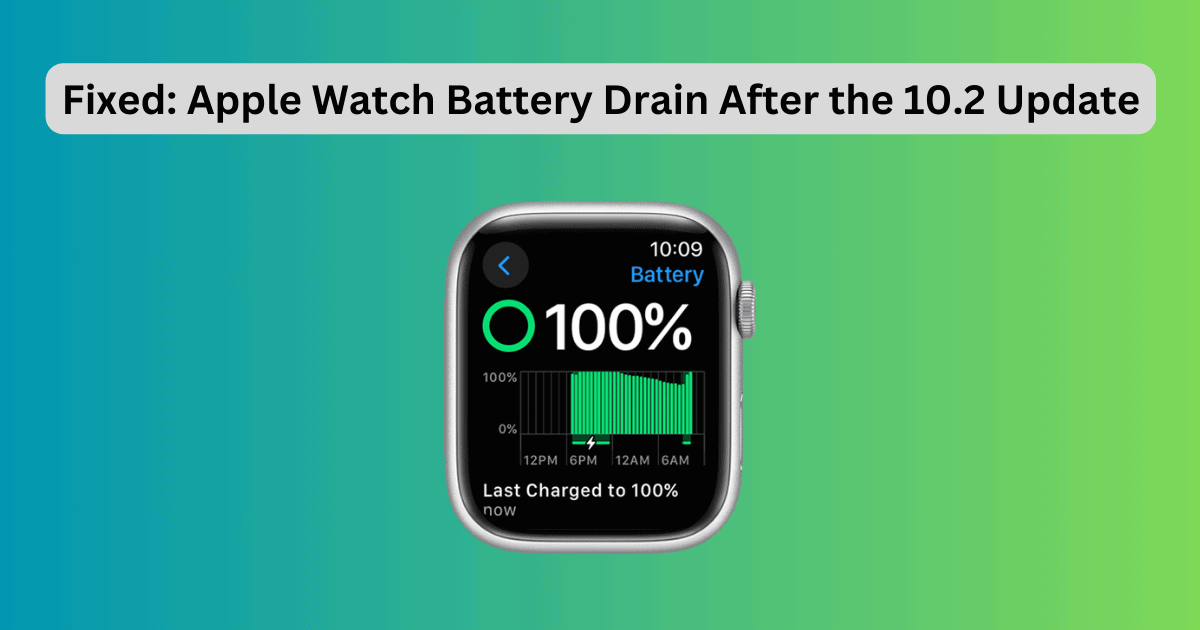 Apple Watch Battery Drain After the 10.2 Update