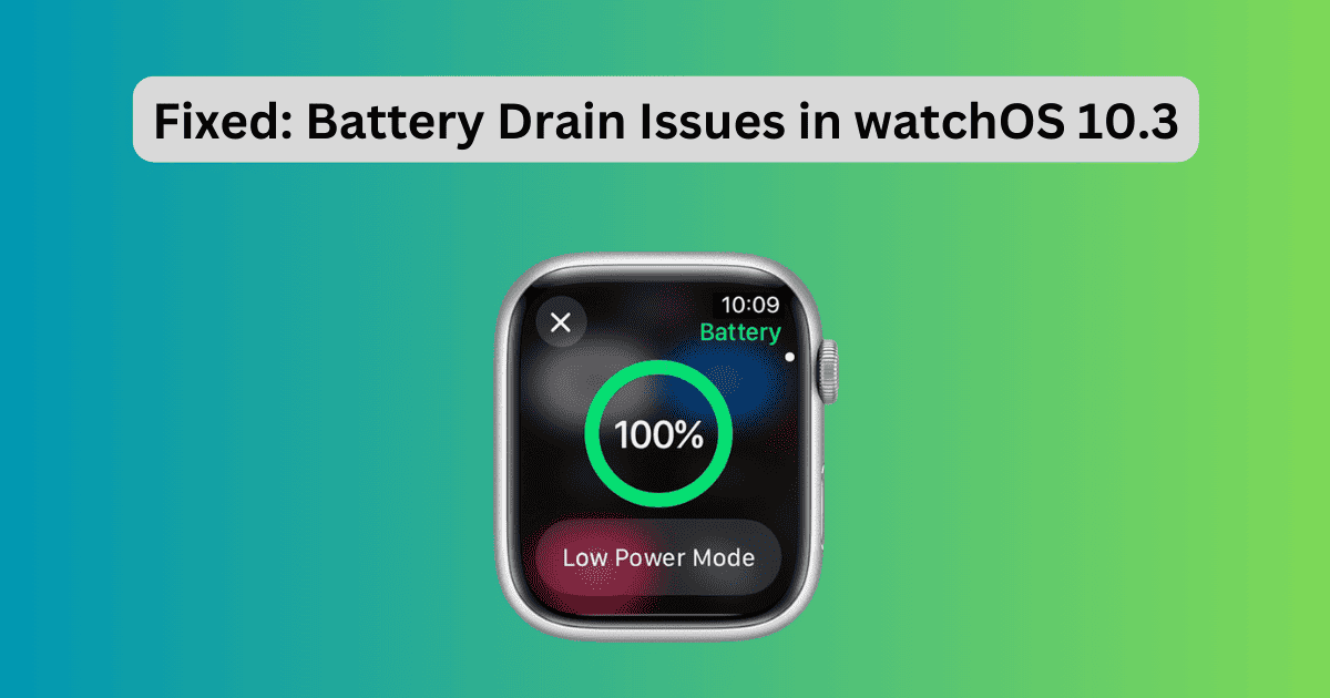 Battery Drain Issues in watchOS 10.3