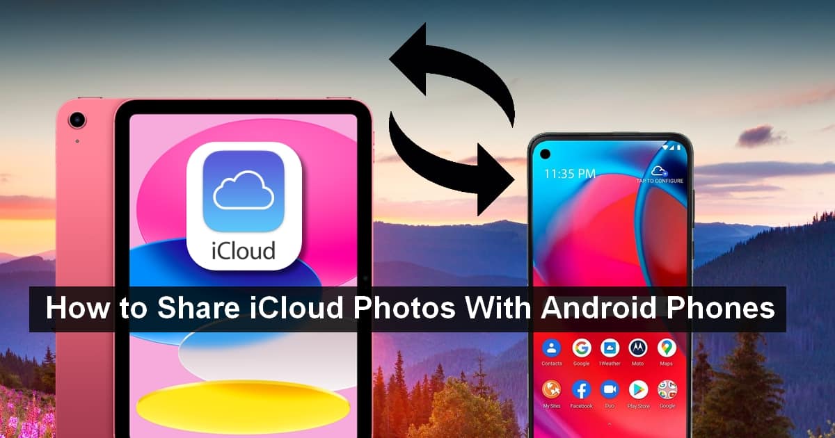 How to Share iCloud Photos With Android Phones