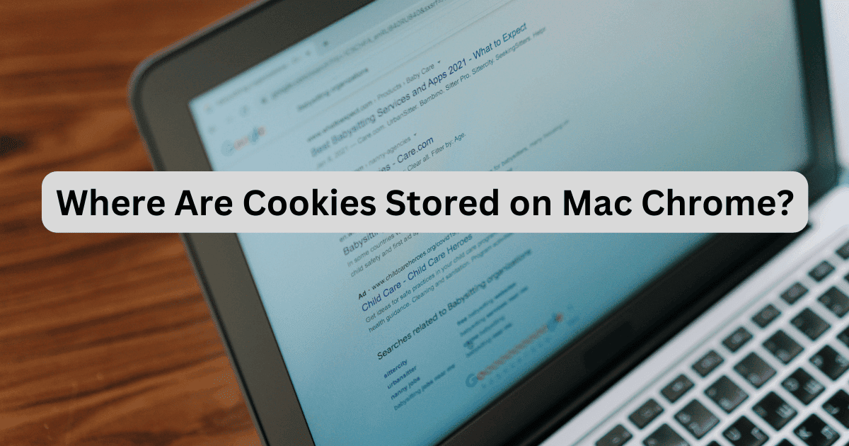 Where Are Cookies Stored on Mac Chrome