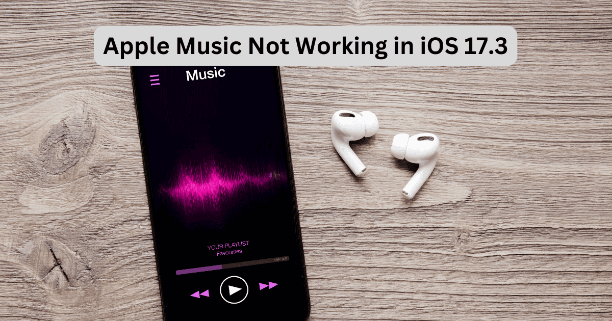 Apple Music Not Working after iOS 17.3 Update? Here’s How to Fix