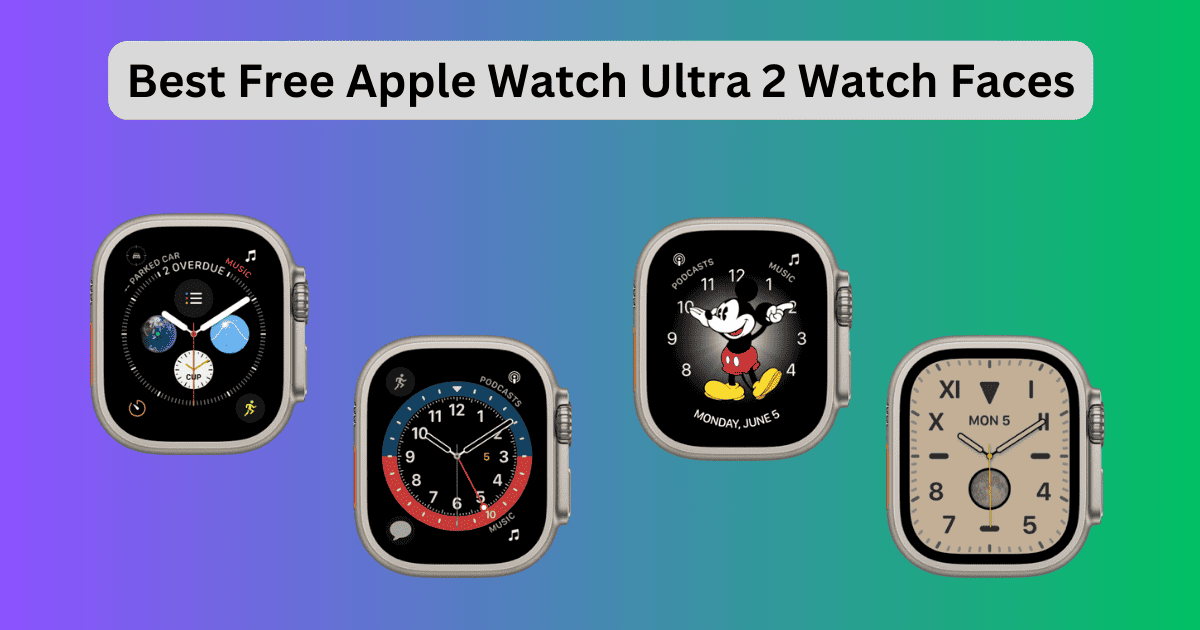 Best Free Apple Watch Ultra 2 Watch Faces