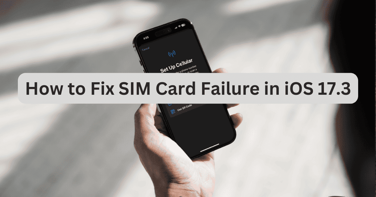 How to Fix SIM Card Failure in iOS 17 3