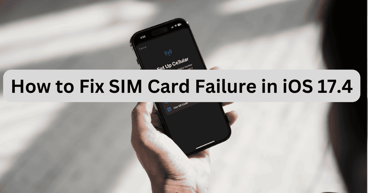 How to Fix SIM Card Failure in iOS 17.4