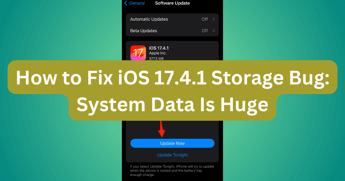 How to Fix iOS 17.4.1 Storage Bug: System Data Is Huge
